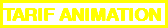 TARIF ANIMATION